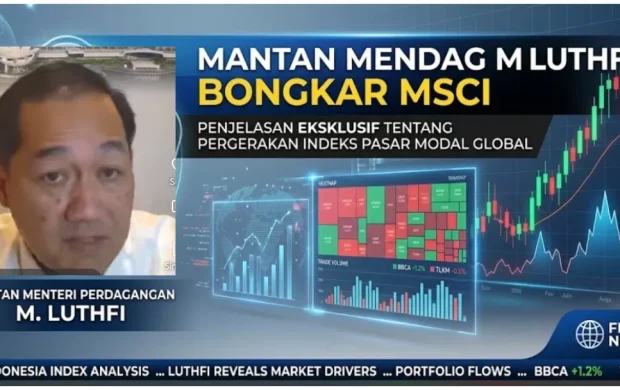 M. Luthfi Soroti MSCI, Singgung Dugaan Kepentingan Investor Asing di Bursa Indonesia